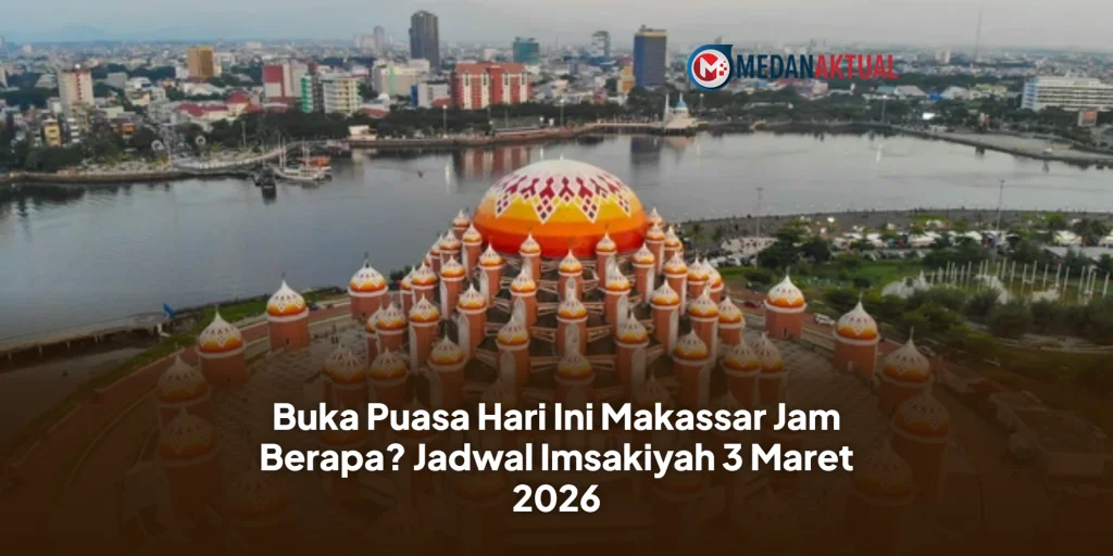 Buka Puasa Hari Ini Makassar Jam Berapa? Jadwal Imsakiyah 3 Maret 2026