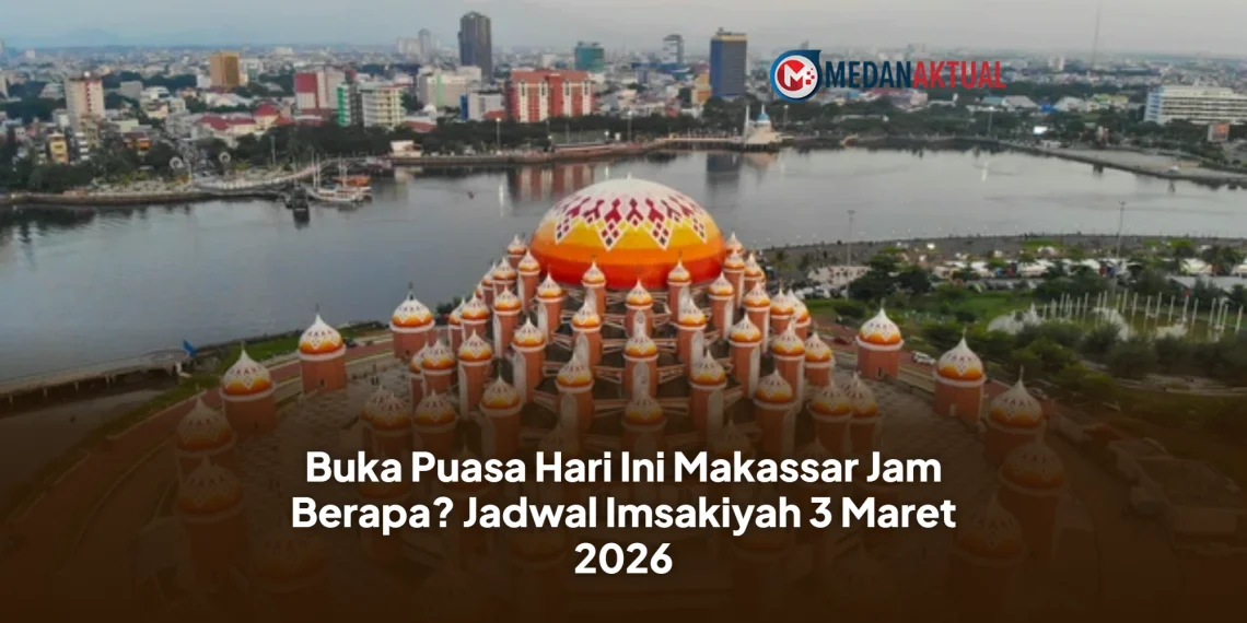 Buka Puasa Hari Ini Makassar Jam Berapa? Jadwal Imsakiyah 3 Maret 2026