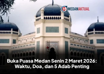 Buka Puasa Medan Senin 2 Maret 2026: Waktu, Doa, dan 5 Adab Penting