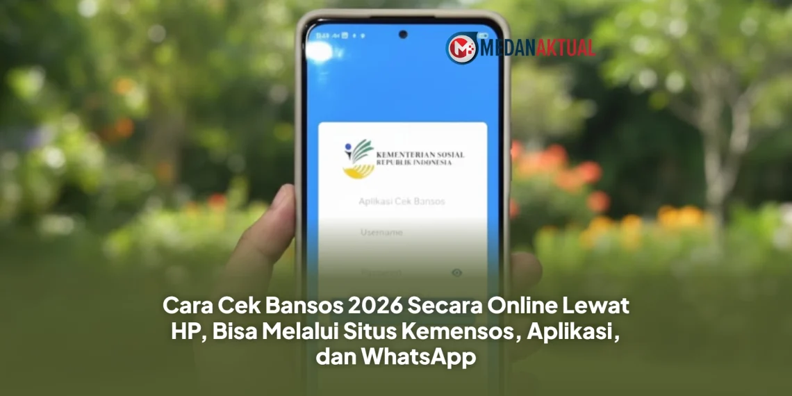 Cara Cek Bansos 2026 Secara Online Lewat HP, Bisa Melalui Situs Kemensos, Aplikasi, dan WhatsApp