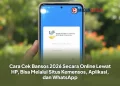 Cara Cek Bansos 2026 Secara Online Lewat HP, Bisa Melalui Situs Kemensos, Aplikasi, dan WhatsApp