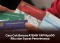 Cara Cek Bansos ATENSI YAPI Rp600 Ribu dan Syarat Penerimanya