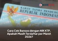 Cara Cek Bansos dengan NIK KTP, Apakah Masih Terdaftar per Maret 2026?