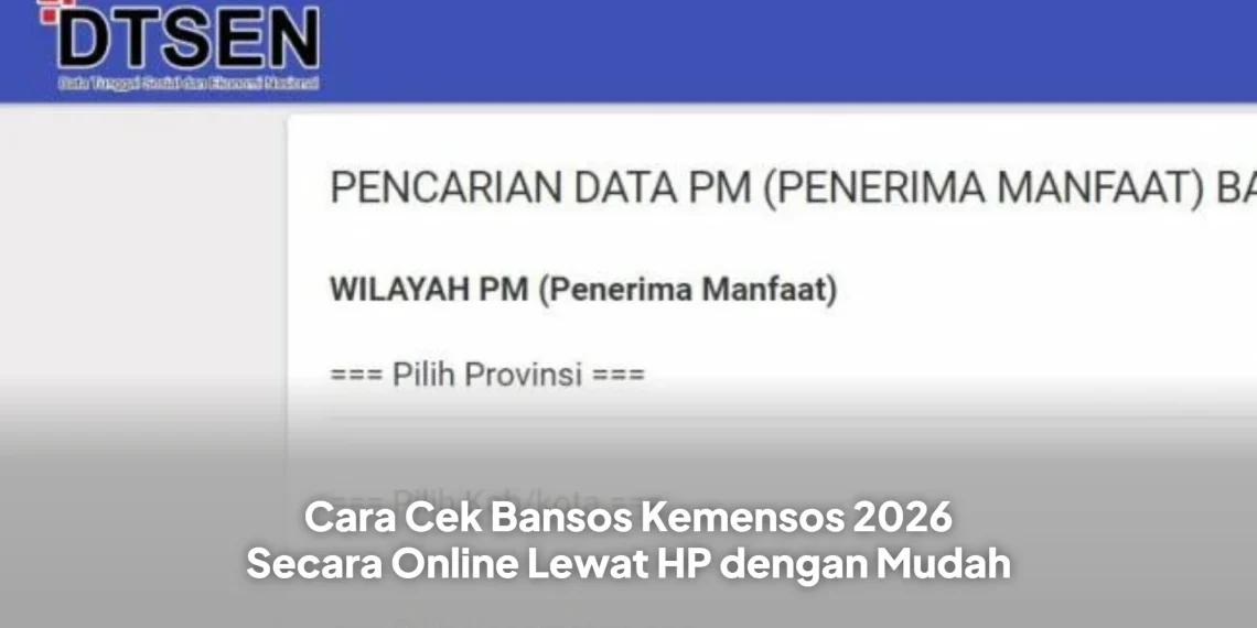 Cara Cek Bansos Kemensos 2026 Secara Online Lewat HP dengan Mudah