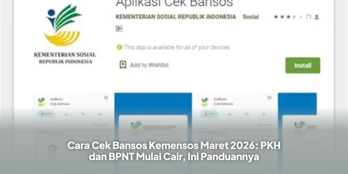 Cara Cek Bansos Kemensos Maret 2026: PKH dan BPNT Mulai Cair, Ini Panduannya