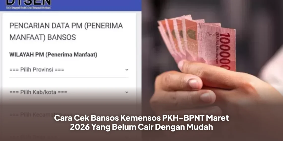 Cara Cek Bansos Kemensos PKH-BPNT Maret 2026 Yang Belum Cair Dengan Mudah
