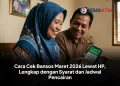 Cara Cek Bansos Maret 2026 Lewat HP, Lengkap dengan Syarat dan Jadwal Pencairan