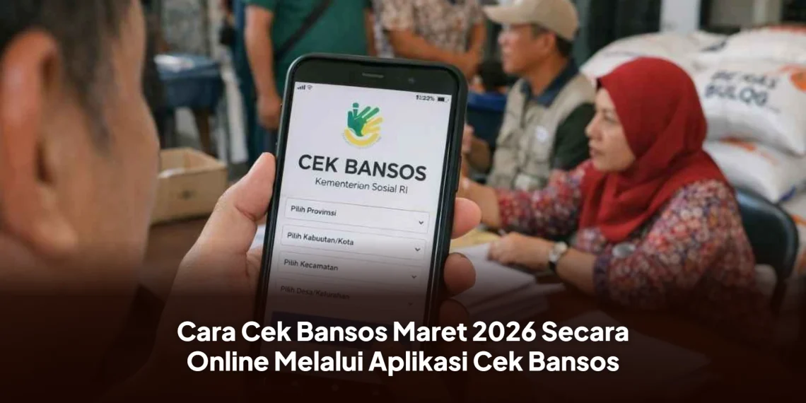 Cara Cek Bansos Maret 2026 Secara Online Melalui Aplikasi Cek Bansos