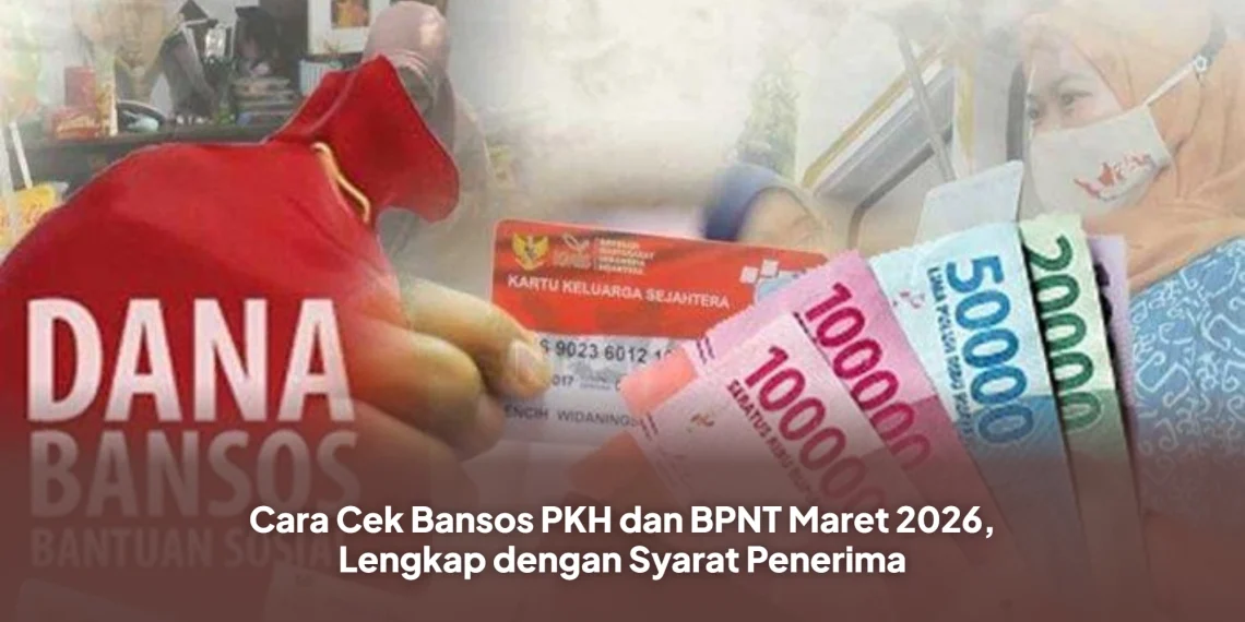 Cara Cek Bansos PKH dan BPNT Maret 2026, Lengkap dengan Syarat Penerima