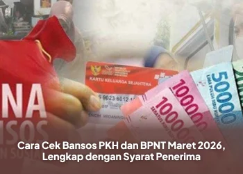 Cara Cek Bansos PKH dan BPNT Maret 2026, Lengkap dengan Syarat Penerima