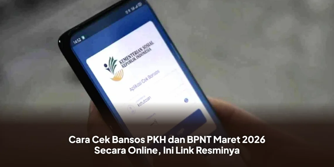 Cara Cek Bansos PKH dan BPNT Maret 2026 Secara Online, Ini Link Resminya