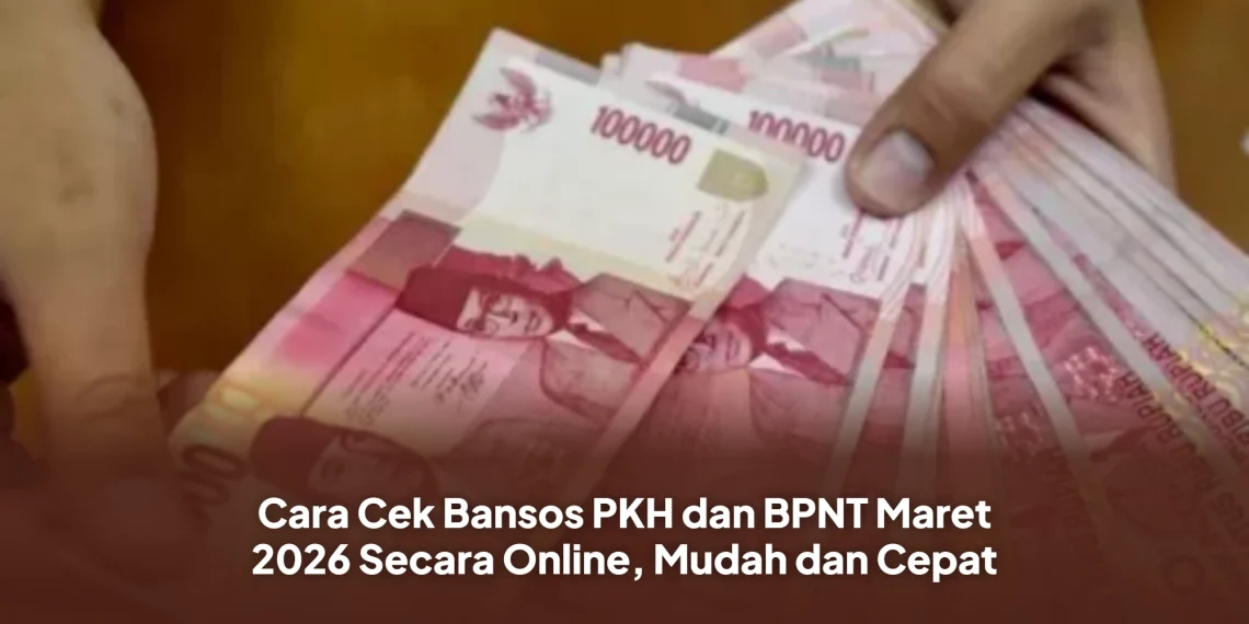 Cara Cek Bansos PKH dan BPNT Maret 2026 Secara Online, Mudah dan Cepat
