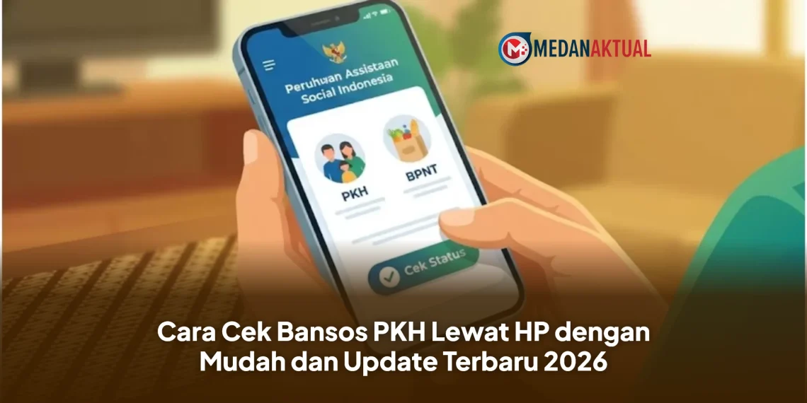 Cara Cek Bansos PKH Lewat HP dengan Mudah dan Update Terbaru 2026