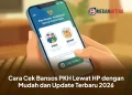 Cara Cek Bansos PKH Lewat HP dengan Mudah dan Update Terbaru 2026