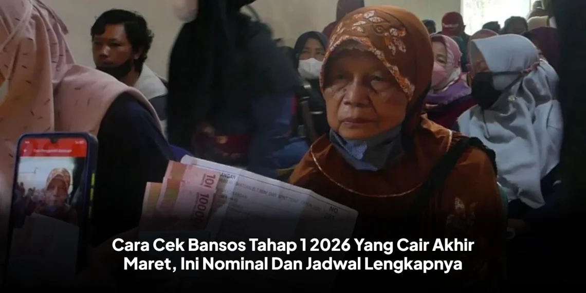 Cara Cek Bansos Tahap 1 2026 Yang Cair Akhir Maret, Ini Nominal Dan Jadwal Lengkapnya