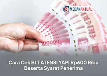 Cara Cek BLT ATENSI YAPI Rp600 Ribu Beserta Syarat Penerima