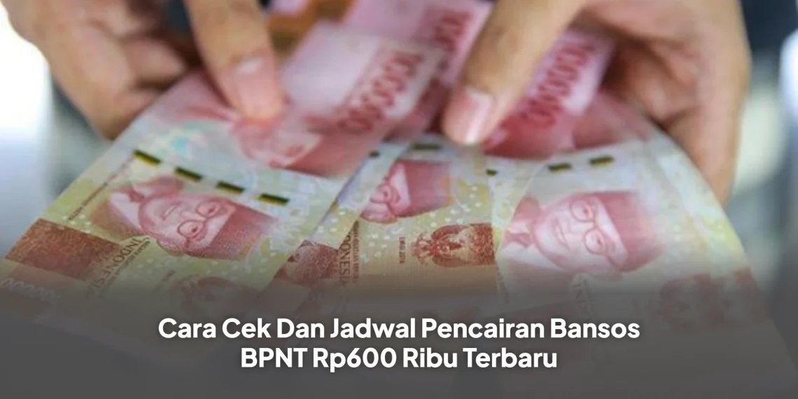 Cara Cek Dan Jadwal Pencairan Bansos BPNT Rp600 Ribu Terbaru
