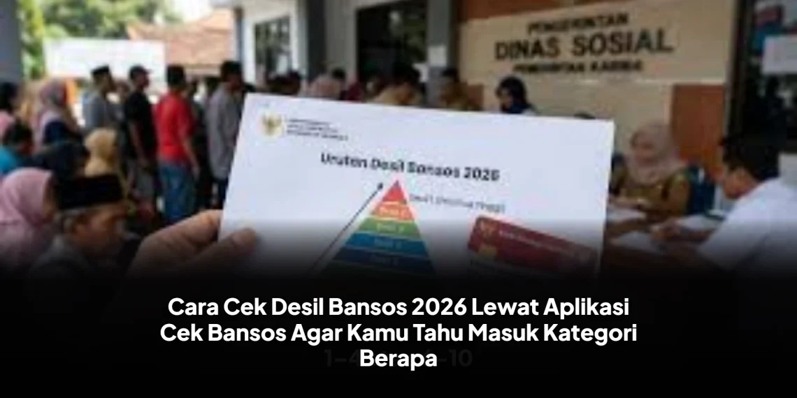 Cara Cek Desil Bansos 2026 Lewat Aplikasi Cek Bansos Agar Kamu Tahu Masuk Kategori Berapa