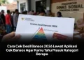 Cara Cek Desil Bansos 2026 Lewat Aplikasi Cek Bansos Agar Kamu Tahu Masuk Kategori Berapa