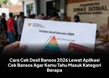 Cara Cek Desil Bansos 2026 Lewat Aplikasi Cek Bansos Agar Kamu Tahu Masuk Kategori Berapa