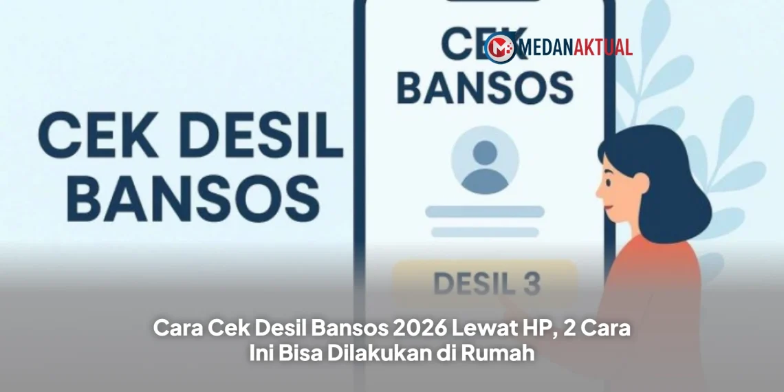 Cara Cek Desil Bansos 2026 Lewat HP, 2 Cara Ini Bisa Dilakukan di Rumah