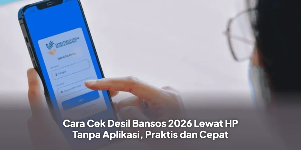 Cara Cek Desil Bansos 2026 Lewat HP Tanpa Aplikasi, Praktis dan Cepat