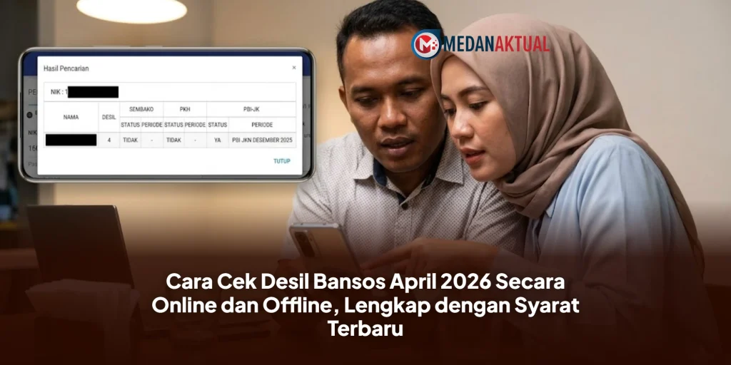 Cara Cek Desil Bansos April 2026 Secara Online dan Offline, Lengkap dengan Syarat Terbaru
