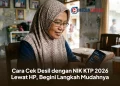 Cara Cek Desil dengan NIK KTP 2026 Lewat HP, Begini Langkah Mudahnya