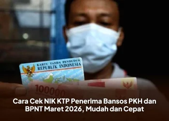 Cara Cek NIK KTP Penerima Bansos PKH dan BPNT Maret 2026, Mudah dan Cepat