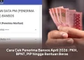Cara Cek Penerima Bansos April 2026: PKH, BPNT, PIP hingga Bantuan Beras