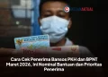 Cara Cek Penerima Bansos PKH dan BPNT Maret 2026, Ini Nominal Bantuan dan Prioritas Penerima