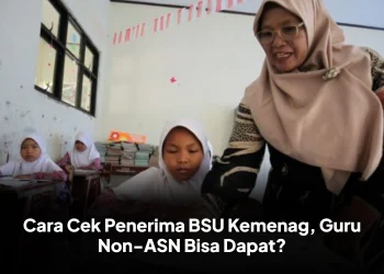 Cara Cek Penerima BSU Kemenag, Guru Non-ASN Bisa Dapat?