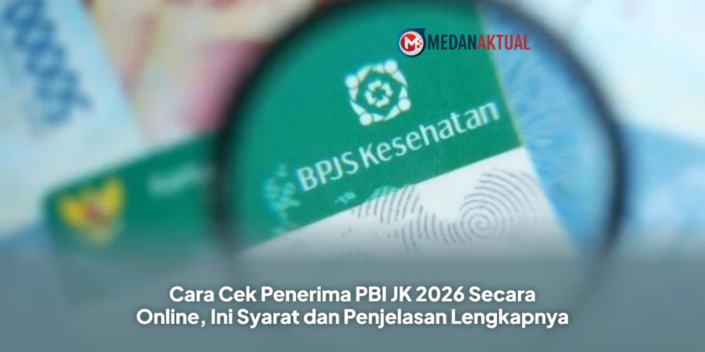 Cara Cek Penerima PBI JK 2026 Secara Online, Ini Syarat dan Penjelasan Lengkapnya