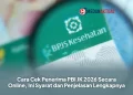 Cara Cek Penerima PBI JK 2026 Secara Online, Ini Syarat dan Penjelasan Lengkapnya