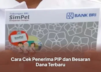Cara Cek Penerima PIP dan Besaran Dana Terbaru