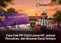 Cara Cek PIP 2026 Lewat HP, Jadwal Pencairan, dan Besaran Dana Terbaru