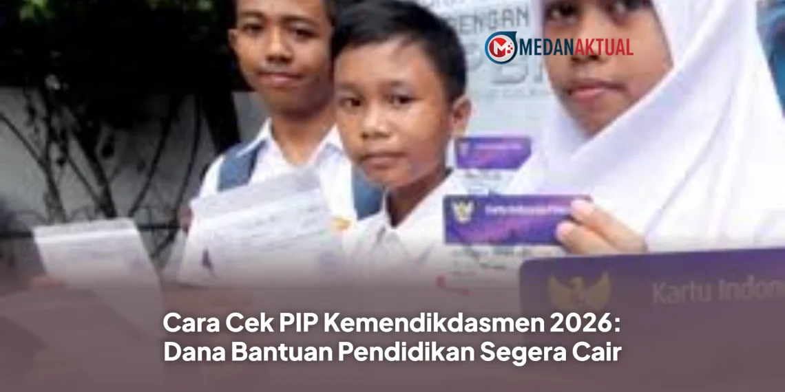 Cara Cek PIP Kemendikdasmen 2026: Dana Bantuan Pendidikan Segera Cair