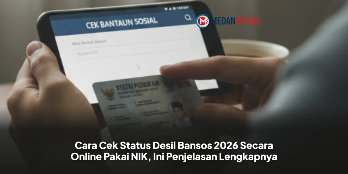 Cara Cek Status Desil Bansos 2026 Secara Online Pakai NIK, Ini Penjelasan Lengkapnya