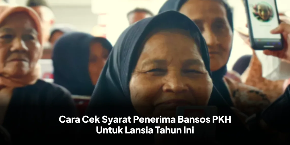 Cara Cek Syarat Penerima Bansos PKH Untuk Lansia Tahun Ini