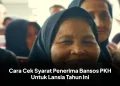 Cara Cek Syarat Penerima Bansos PKH Untuk Lansia Tahun Ini