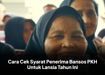 Cara Cek Syarat Penerima Bansos PKH Untuk Lansia Tahun Ini