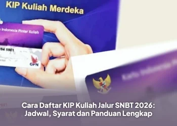 Cara Daftar KIP Kuliah Jalur SNBT 2026: Jadwal, Syarat dan Panduan Lengkap