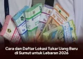 Cara dan Daftar Lokasi Tukar Uang Baru di Sumut untuk Lebaran 2026