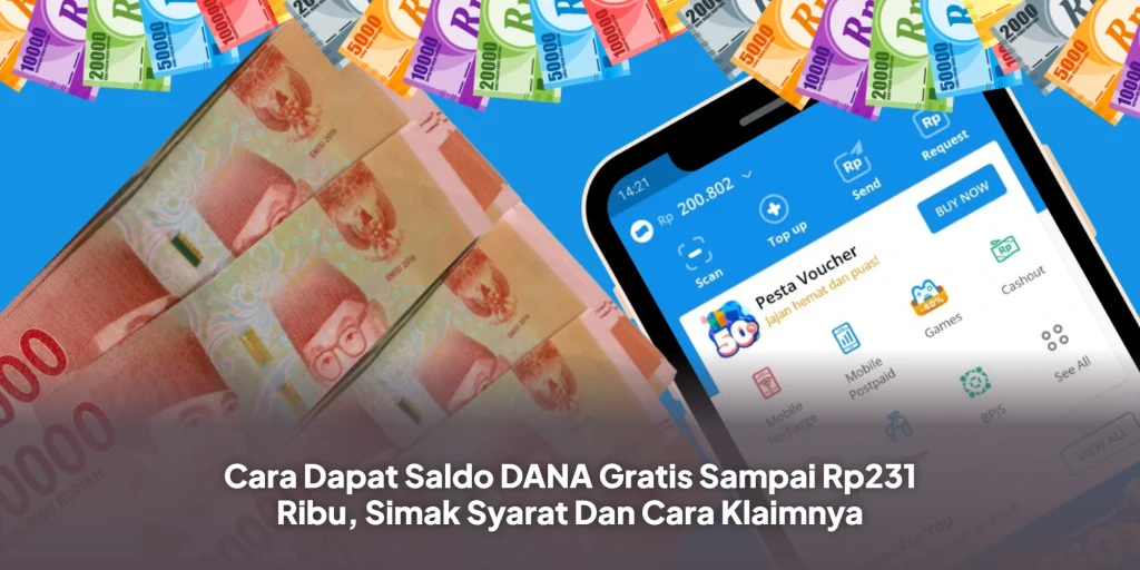 Cara Dapat Saldo DANA Gratis Sampai Rp231 Ribu, Simak Syarat Dan Cara Klaimnya