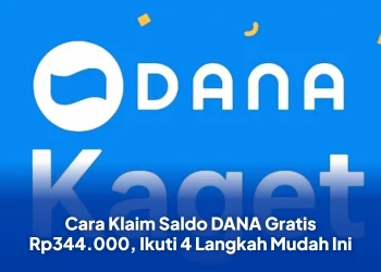 Cara Klaim Saldo DANA Gratis Rp344.000, Ikuti 4 Langkah Mudah Ini