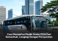 Cara Mendaftar Mudik Gratis 2026 Dari Kemenhub, Lengkap Dengan Persyaratan