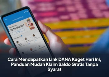 Cara Mendapatkan Link DANA Kaget Hari Ini, Panduan Mudah Klaim Saldo Gratis Tanpa Syarat