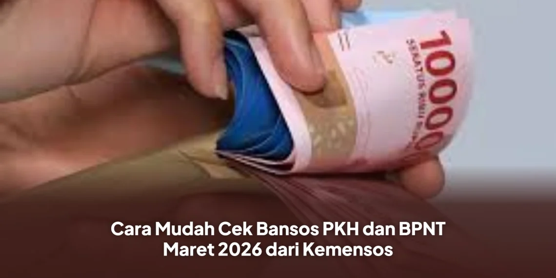 Cara Mudah Cek Bansos PKH dan BPNT Maret 2026 dari Kemensos