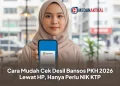 Cara Mudah Cek Desil Bansos PKH 2026 Lewat HP, Hanya Perlu NIK KTP