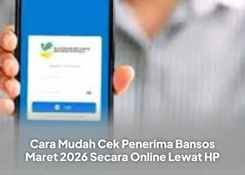 Cara Mudah Cek Penerima Bansos Maret 2026 Secara Online Lewat HP